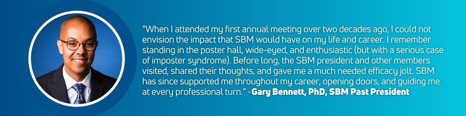 Testimonials: Gary Bennett, PhD, SBM Past President