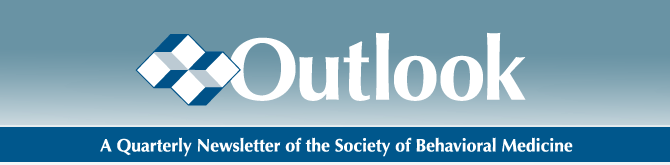 Outlook: A Quarterly Newsletter of the Society of Behavorial Medicine